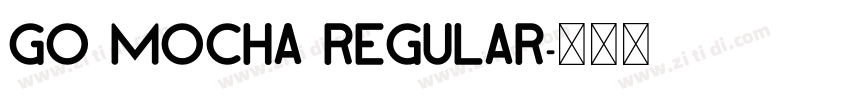 Go Mocha Regular字体转换